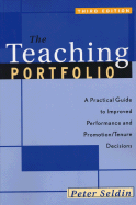 The Teaching Portfolio: A Practical Guide to Improved Performance and Promotion/Tenure Decisions