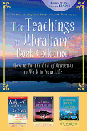 The Teachings Of Abraham Book Collection: How to Put the Law of Attraction to Work in Your Life
