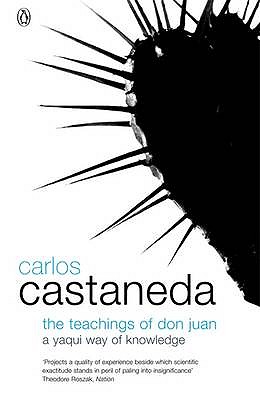 The Teachings of Don Juan: A Yaqui Way of Knowledge - Castaneda, Carlos