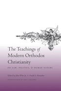 The Teachings of Modern Orthodox Christianity: On Law, Politics, and Human Nature