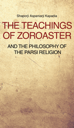 The Teachings of Zoroaster and the philosophy of the Parsi religion