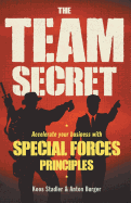 The team secret: Accelerate your business with special forces principles