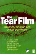 The Tear Film: Structure, Function and Clinical Examination - Korb, Donald, and Craig, Jennifer P, PhD, and Doughty, Michael J, BSC, Msc, PhD