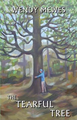 The Tearful Tree - Mewes, Wendy