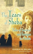 The Tears of Sheba: Tales of Survival and Intrigue in Arabia