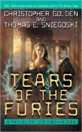 The Tears of the Furies - Golden, Christopher, and Sniegoski, Thomas E