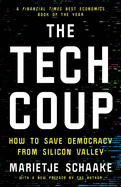 The Tech Coup: How to Save Democracy from Silicon Valley
