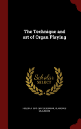 The Technique and art of Organ Playing