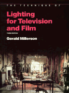 The Technique of Lighting for Television and Film