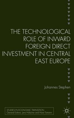 The Technological Role of Inward Foreign Direct Investment in Central East Europe - Stephan, J.