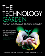 The Technology Garden: Cultivating Sustainable It-Business Alignment - Collins, Jon, and Macehiter, Neil, and Vile, Dale