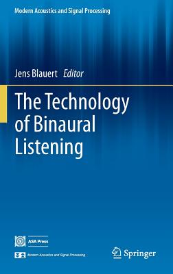 The Technology of Binaural Listening - Blauert, Jens (Editor)