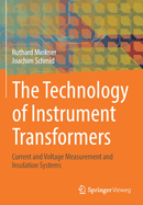 The Technology of Instrument Transformers: Current and Voltage Measurement and Insulation Systems