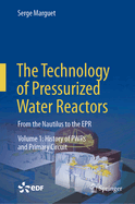 The Technology of Pressurized Water Reactors: From the Nautilus to the EPR