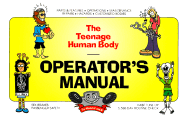 The Teenage Human Body Operator's Manual