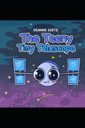 The Teeny Tiny Telescope
