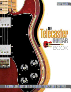 The Telecaster Guitar Book: A Complete History of Fender Telecaster Guitars