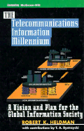 The Telecommunications Information Millennium: A Vision and Plan for the Global Information Society - Heldman, Robert K