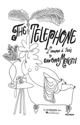 The Telephone: Vocal Score - Menotti, Gian-Carlo (Composer)