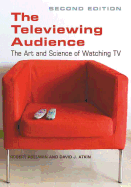 The Televiewing Audience: The Art and Science of Watching TV