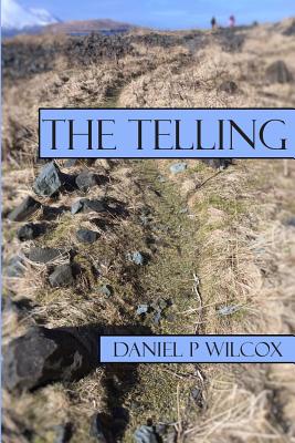 The Telling - Wilcox, Daniel P