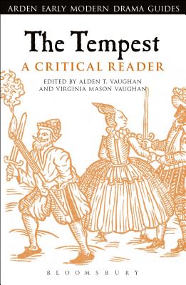 The Tempest: A Critical Reader - Vaughan, Alden  T., Professor (Editor), and Vaughan, Virginia Mason, Professor (Editor)