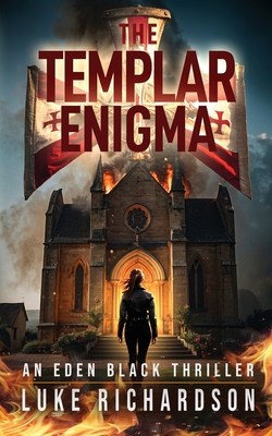 The Templar Enigma: A pulse-pounding archaeological thriller (Eden Black book 5) - Richardson, Luke