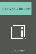The Temple in the Heart - Reid, James, Dr.