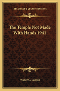 The Temple Not Made With Hands 1941