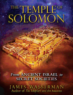 The Temple of Solomon: From Ancient Israel to Secret Societies