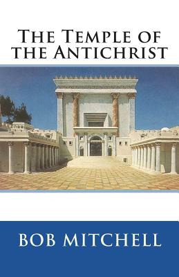 The Temple of the Antichrist - Mitchell, Bob