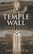 The Temple Wall: Against All Odds