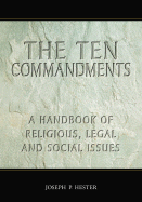 The Ten Commandments: A Handbook of Religious, Legal and Social Issues