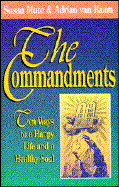 The Ten Commandments: Ten Ways to a Happy Life and a Healty Soul
