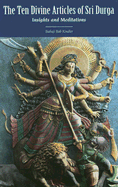 The Ten Divine Articles of Sri Durga: Insights and Meditations - Kindler, Babaji Bob