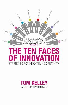 The Ten Faces of Innovation: Strategies for Heightening Creativity - Kelley, Tom