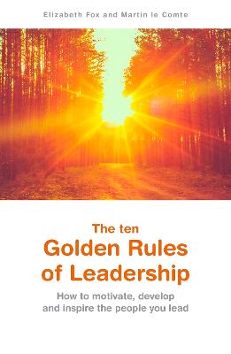 The ten Golden Rules of Leadership - Fox, Elizabeth, and Comte, Martin