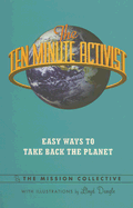 The Ten Minute Activist: Easy Ways to Take Back the Planet