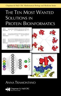 The Ten Most Wanted Solutions in Protein Bioinformatics - Tramontano, Anna