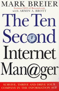 The Ten Second Internet Manager: Survive, Thrive and Drive Your Company in the Information Age