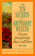 The Ten Secrets of Abundant Wealth