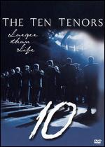 The Ten Tenors: Larger Than Life