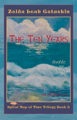 The Ten Years: Double or Nothing - Gatuskin, Zelda Leah