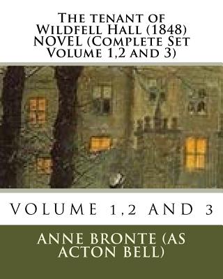The Tenant of wildfell hall. (1848) NOVEL (Complete Set Volume 1,2 and 3) - (As Acton Bell), Anne Bronte