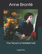 The Tenant of Wildfell Hall: Large Print