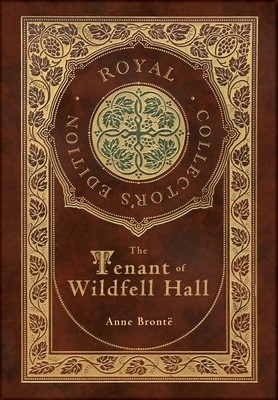The Tenant of Wildfell Hall (Royal Collector's Edition) (Case Laminate Hardcover with Jacket) - Bront, Anne