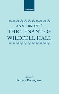 The Tenant of Wildfell Hall - Bronte, Anne, and Bront, Anne, and Rosengarten, Herbert (Editor)
