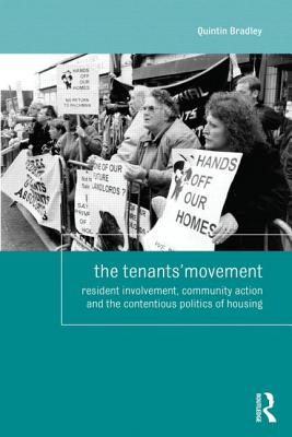 The Tenants' Movement: Resident involvement, community action and the contentious politics of housing - Bradley, Quintin