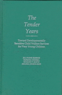 The Tender Years: Toward Developmentally Sensitive Child Welfare Services for Very Young Children - Berrick, Jill Duerr, and Needell, Barbara, and Barth, Richard P