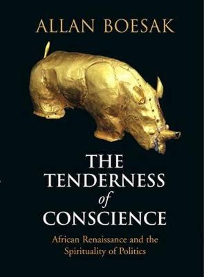 The Tenderness of Conscience: African Renaissance and the Spirituality of Politics - Boesak, Allan Aubrey